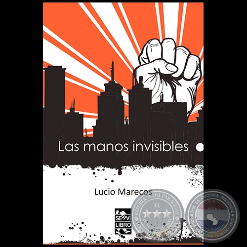 LAS MANOS INVISIBLES - Autor: LUCIO MARECOS SEGOVIA - Ao 2020